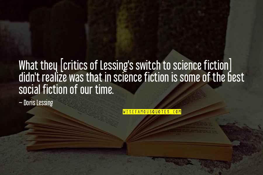 Conjuring Movie Quotes By Doris Lessing: What they [critics of Lessing's switch to science