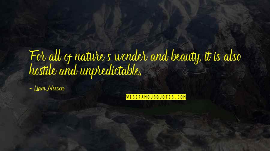 Consciousn Quotes By Liam Neeson: For all of nature's wonder and beauty, it