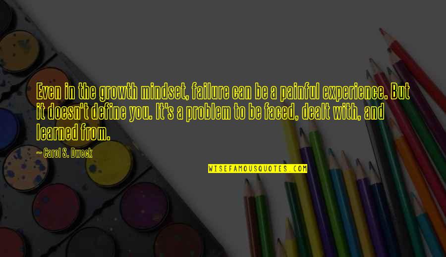 Conseiller Client Quotes By Carol S. Dweck: Even in the growth mindset, failure can be