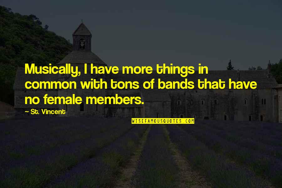 Conseiller Client Quotes By St. Vincent: Musically, I have more things in common with