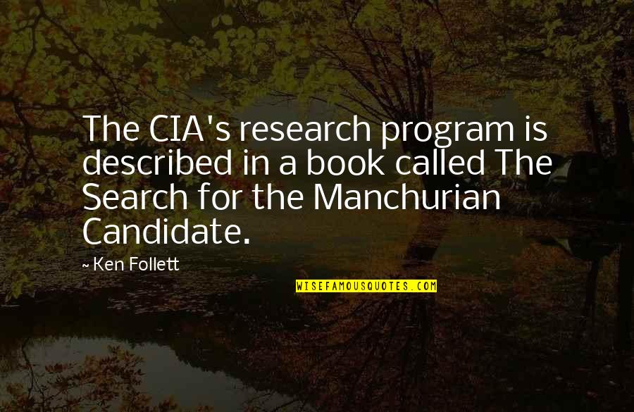 Consequentemente Sinonimo Quotes By Ken Follett: The CIA's research program is described in a