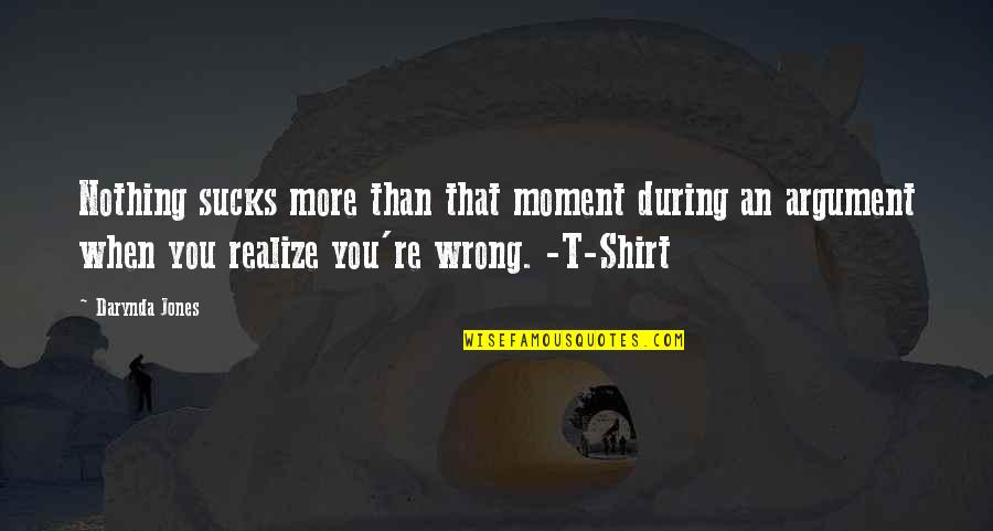 Considerada En Quotes By Darynda Jones: Nothing sucks more than that moment during an