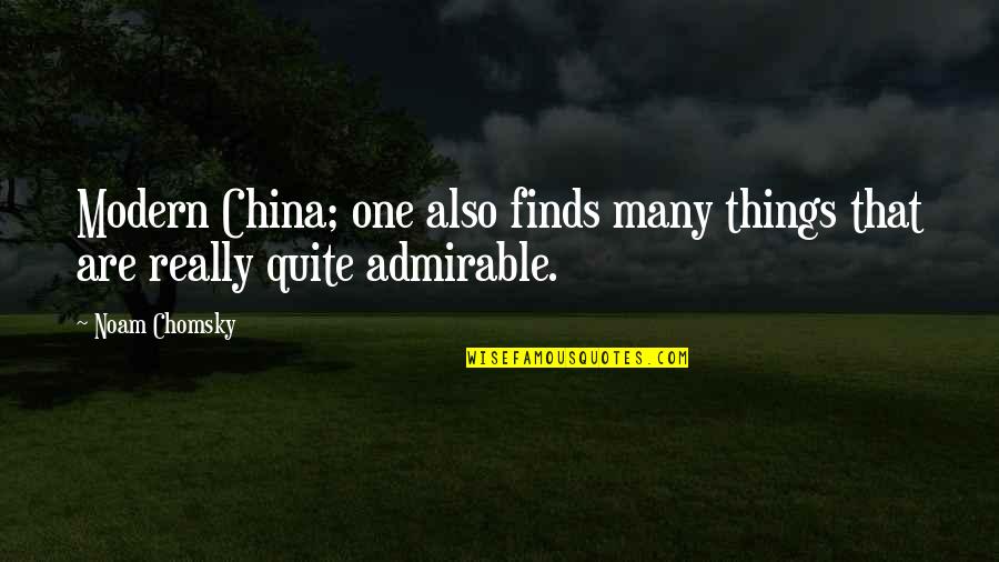 Consiense Quotes By Noam Chomsky: Modern China; one also finds many things that