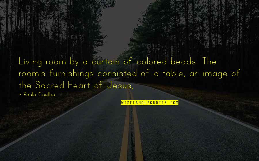 Consisted Quotes By Paulo Coelho: Living room by a curtain of colored beads.