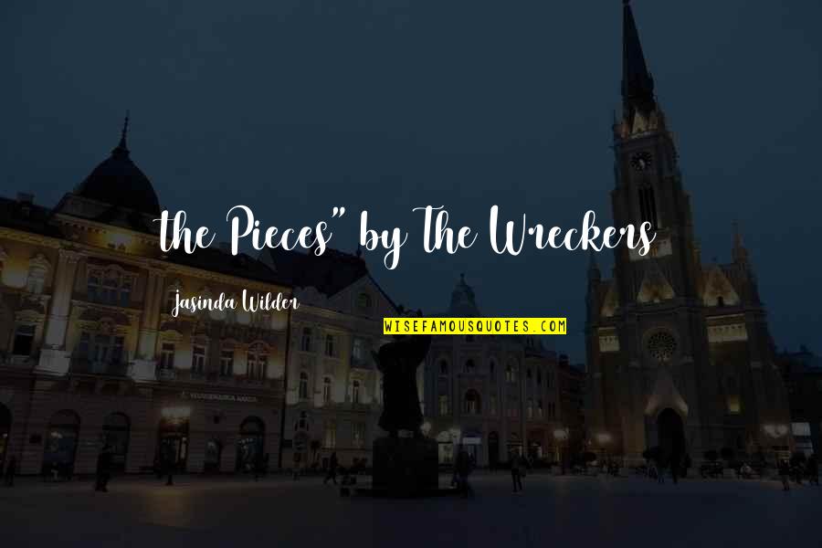 Constitue Quotes By Jasinda Wilder: the Pieces" by The Wreckers