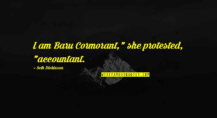 Consummated Quotes By Seth Dickinson: I am Baru Cormorant," she protested, "accountant.