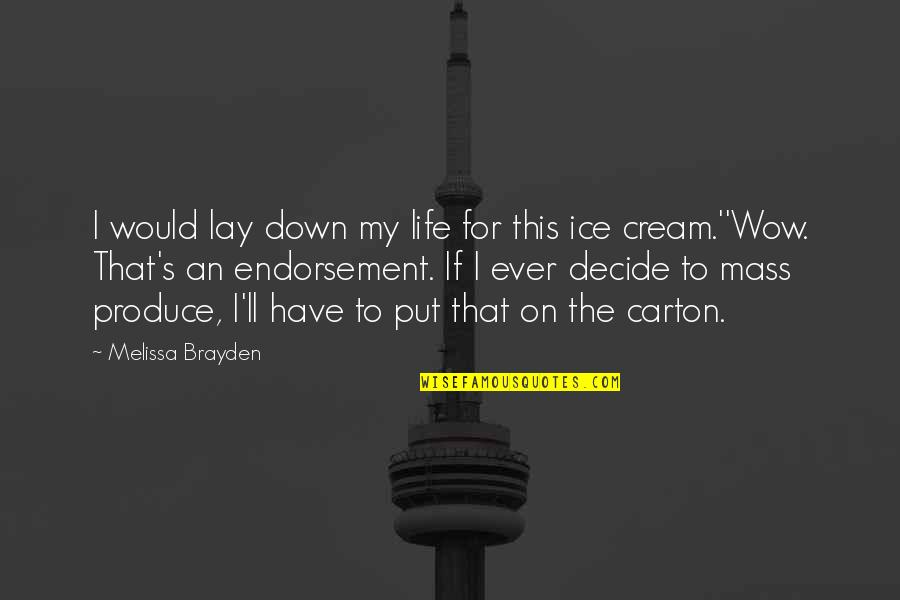 Contestability Quotes By Melissa Brayden: I would lay down my life for this