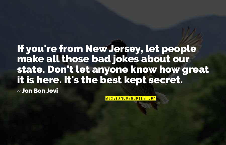 Continental Tires Quotes By Jon Bon Jovi: If you're from New Jersey, let people make