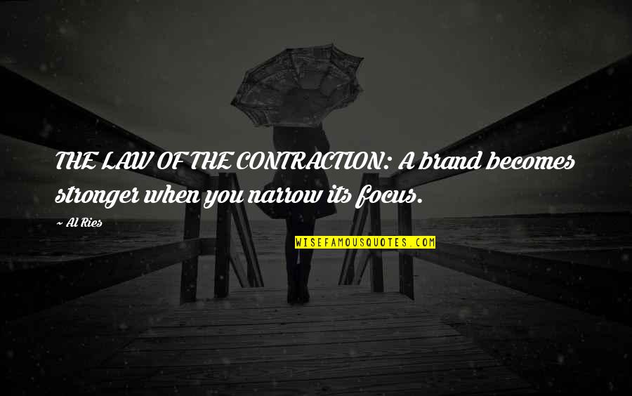 Contraction In Quotes By Al Ries: THE LAW OF THE CONTRACTION: A brand becomes