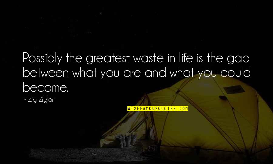 Contraction In Quotes By Zig Ziglar: Possibly the greatest waste in life is the