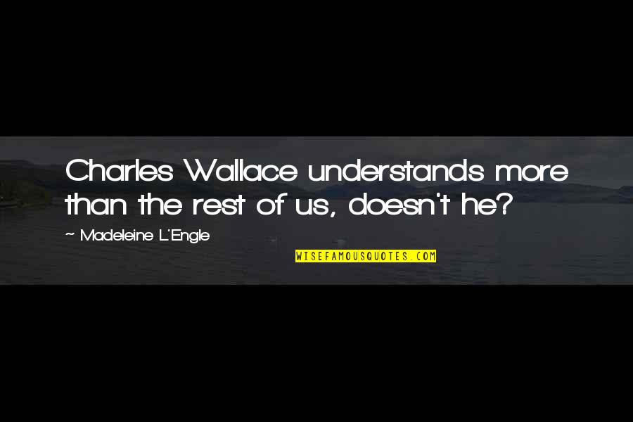 Conversion Of St. Paul Quotes By Madeleine L'Engle: Charles Wallace understands more than the rest of