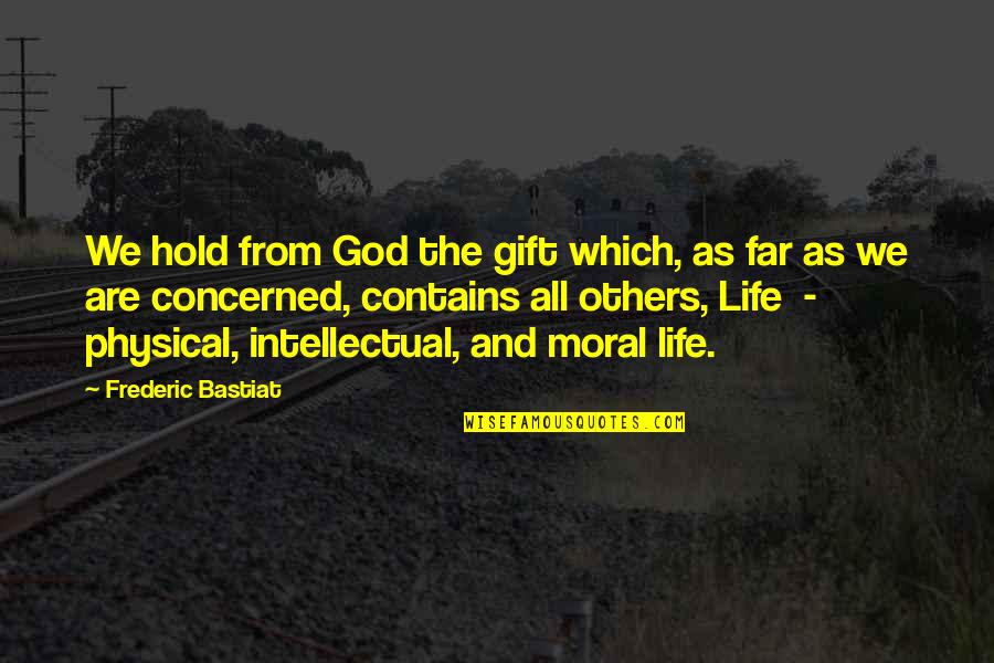 Conveyors Manufacturers Quotes By Frederic Bastiat: We hold from God the gift which, as