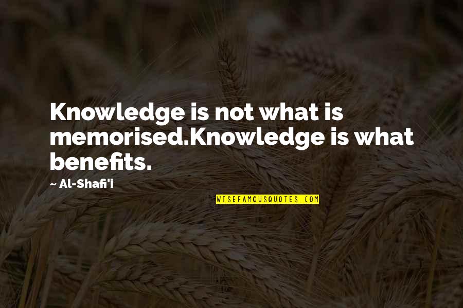 Convicted Felon Quotes By Al-Shafi'i: Knowledge is not what is memorised.Knowledge is what