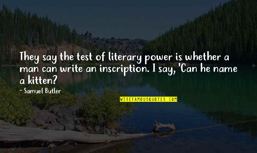 Cookies And Friendship Quotes By Samuel Butler: They say the test of literary power is