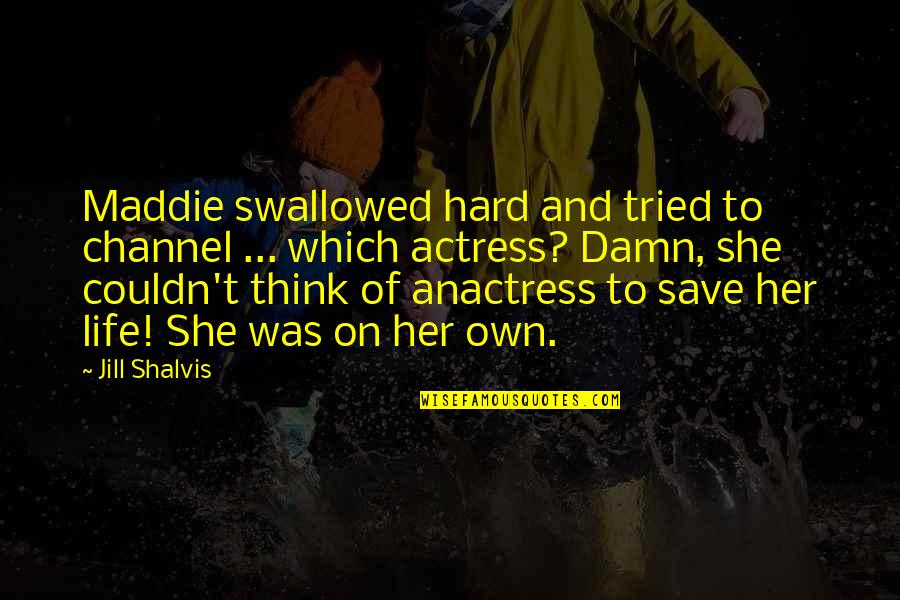 Cool Dubstep Quotes By Jill Shalvis: Maddie swallowed hard and tried to channel ...