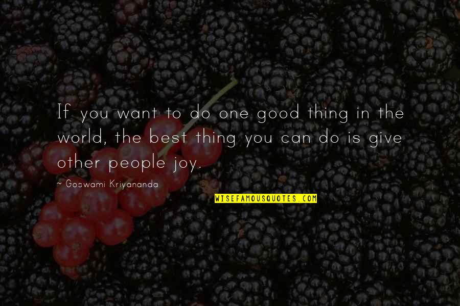 Cool Psychology Quotes By Goswami Kriyananda: If you want to do one good thing