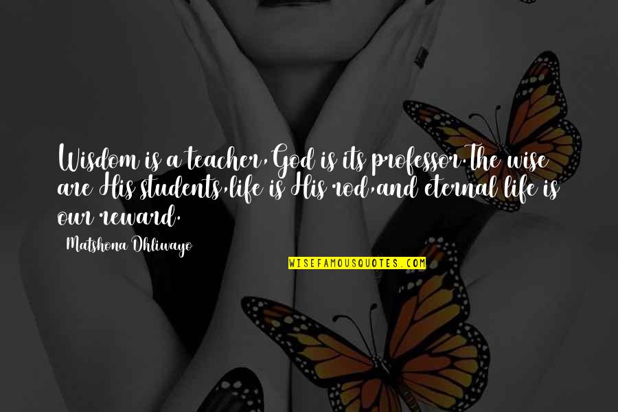 Cooperative Calligraphy Quotes By Matshona Dhliwayo: Wisdom is a teacher,God is its professor.The wise