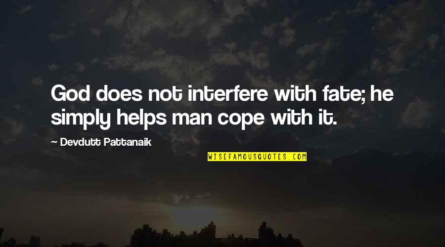 Cope With Quotes By Devdutt Pattanaik: God does not interfere with fate; he simply
