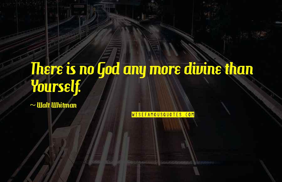 Cordasco Hss Quotes By Walt Whitman: There is no God any more divine than