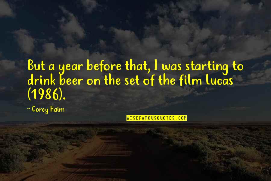 Corey Haim Quotes By Corey Haim: But a year before that, I was starting