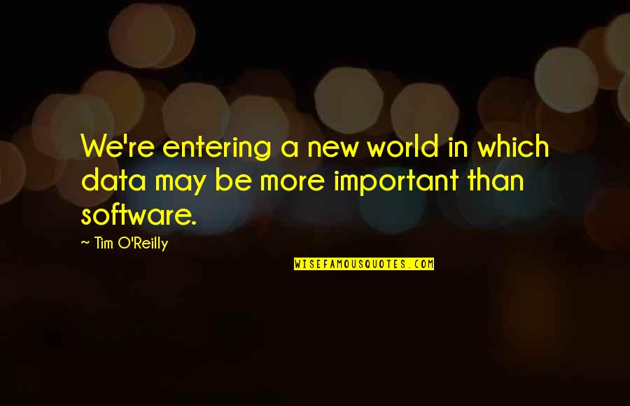 Corkern Door Quotes By Tim O'Reilly: We're entering a new world in which data