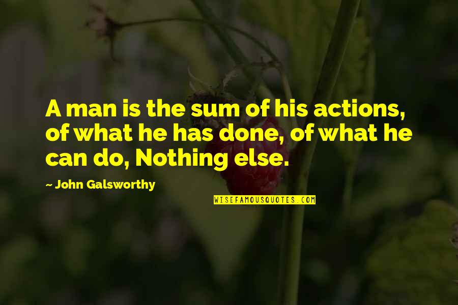 Cormag Promotion Quotes By John Galsworthy: A man is the sum of his actions,