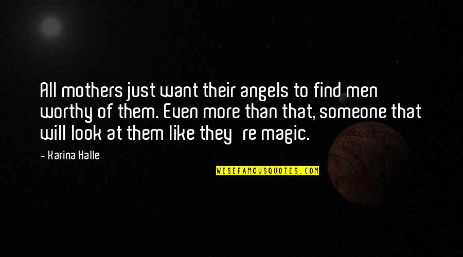 Cornered Me Quotes By Karina Halle: All mothers just want their angels to find