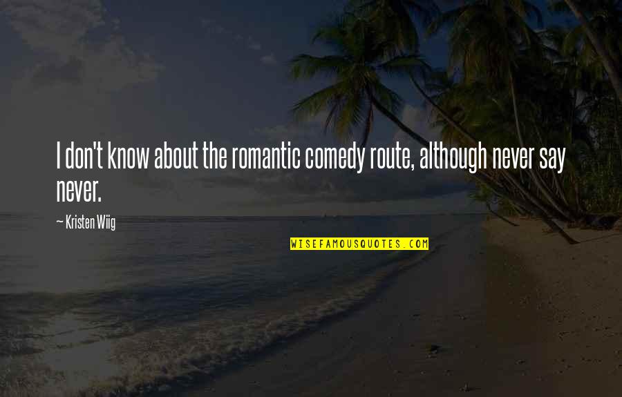 Corrie Ten Boom Train Ticket Quote Quotes By Kristen Wiig: I don't know about the romantic comedy route,