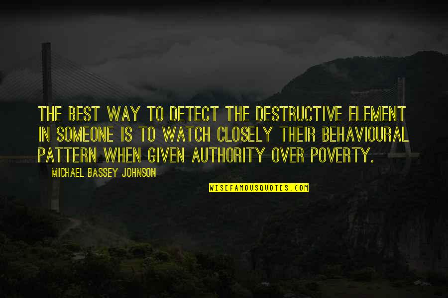 Corruption And Poverty Quotes By Michael Bassey Johnson: The best way to detect the destructive element