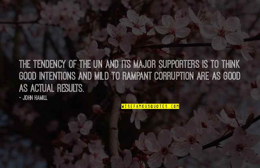 Corruption Politics Quotes By John Hamill: The tendency of the UN and its major