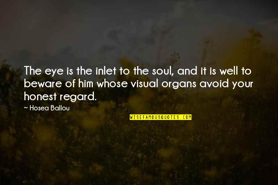 Corselette With Garters Quotes By Hosea Ballou: The eye is the inlet to the soul,