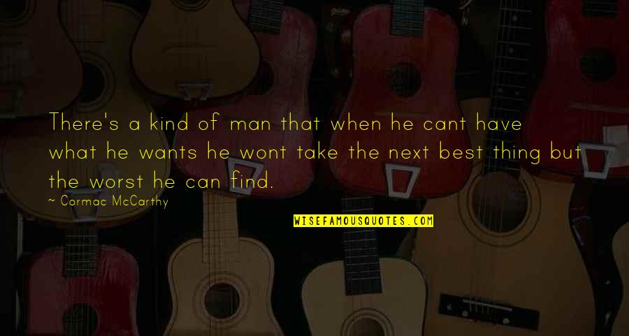 Cortantes Sizzix Quotes By Cormac McCarthy: There's a kind of man that when he