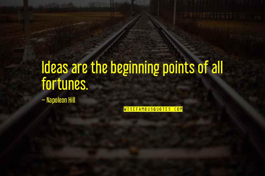 Cortantes Sizzix Quotes By Napoleon Hill: Ideas are the beginning points of all fortunes.