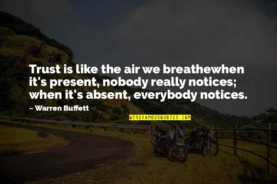 Cosgriff Construction Quotes By Warren Buffett: Trust is like the air we breathewhen it's