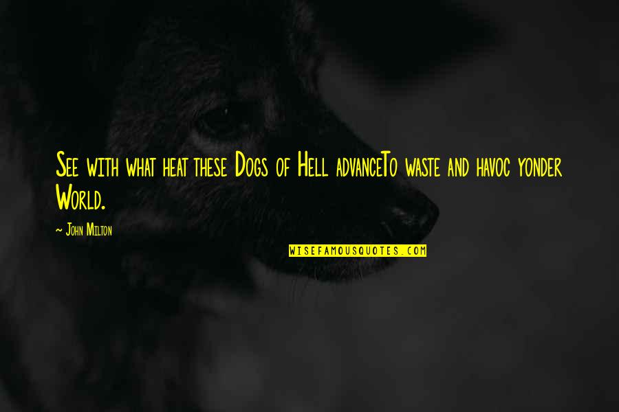 Cossacks Quotes By John Milton: See with what heat these Dogs of Hell