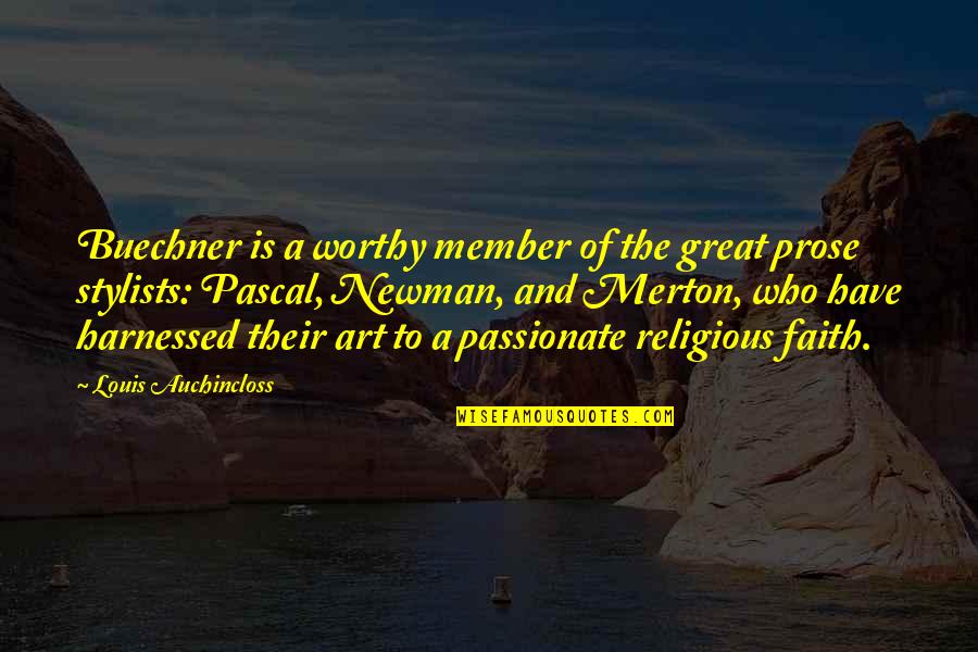 Cossitt Ptc Quotes By Louis Auchincloss: Buechner is a worthy member of the great