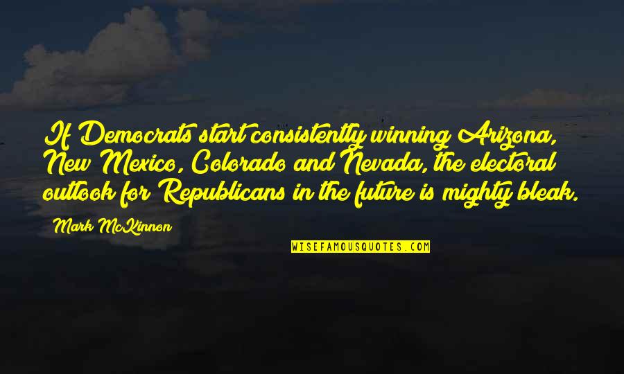 Costars Quotes By Mark McKinnon: If Democrats start consistently winning Arizona, New Mexico,