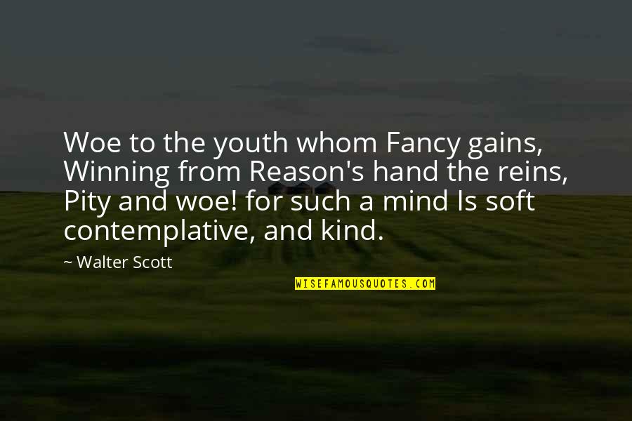 Cotorro En Quotes By Walter Scott: Woe to the youth whom Fancy gains, Winning