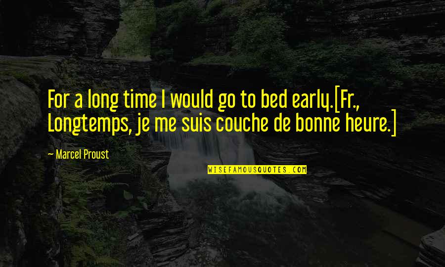 Couche Quotes By Marcel Proust: For a long time I would go to