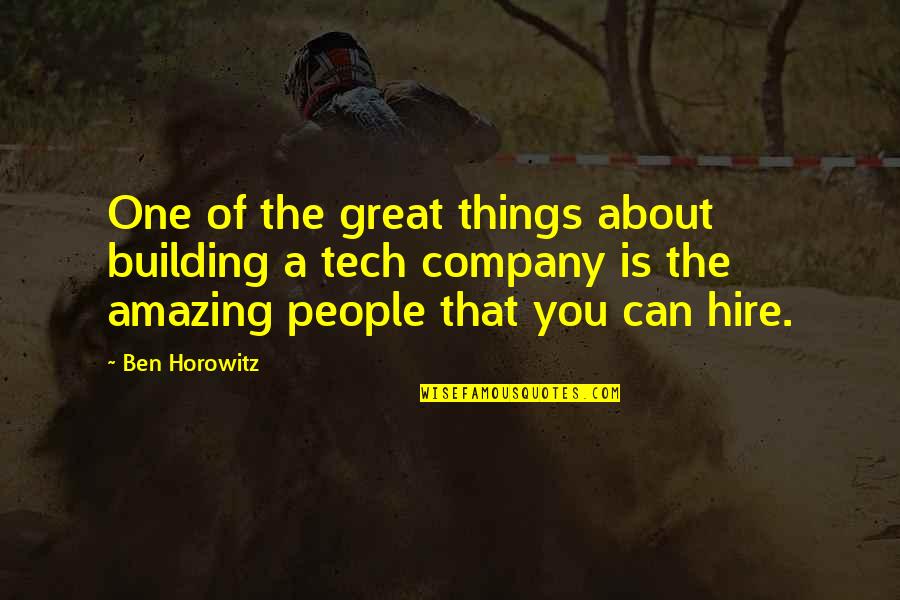 Councilor Or Councillor Quotes By Ben Horowitz: One of the great things about building a