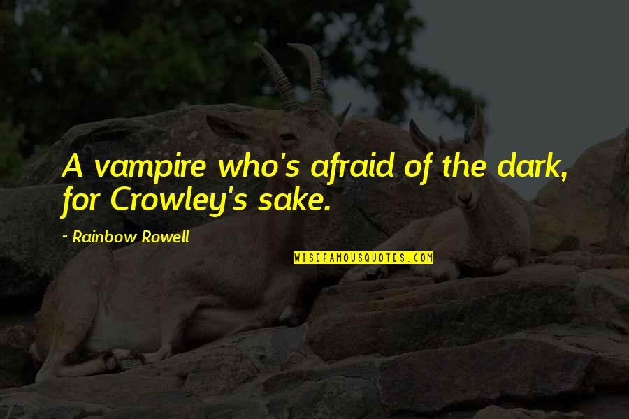 Counselling Skills Quotes By Rainbow Rowell: A vampire who's afraid of the dark, for