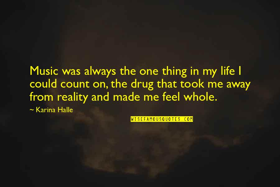 Count On Me Quotes By Karina Halle: Music was always the one thing in my