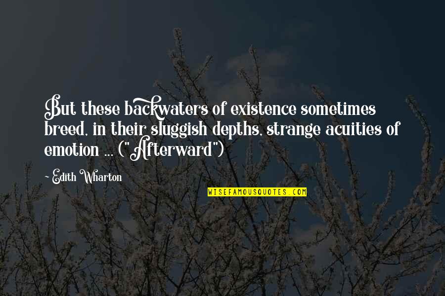 Country Life Quotes By Edith Wharton: But these backwaters of existence sometimes breed, in