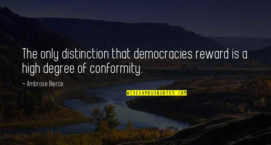 Couple Shadow Pic Quotes By Ambrose Bierce: The only distinction that democracies reward is a