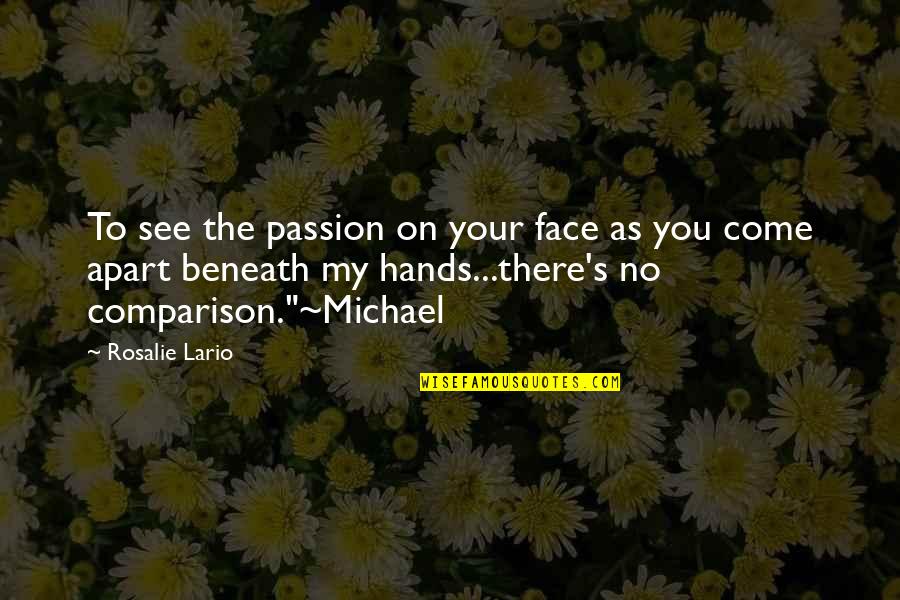 Courbis St Quotes By Rosalie Lario: To see the passion on your face as