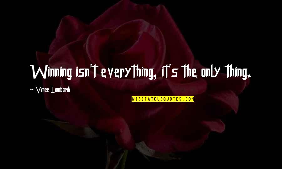 Courroie Et Poulie Quotes By Vince Lombardi: Winning isn't everything, it's the only thing.