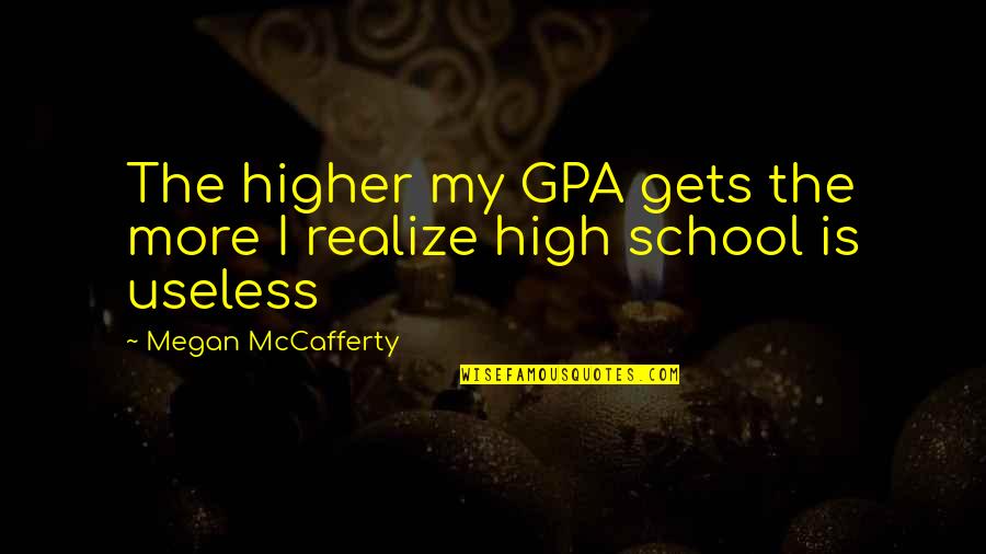 Cousin Jeffrey Quotes By Megan McCafferty: The higher my GPA gets the more I