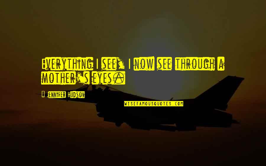 Cover Paper Quotes By Jennifer Hudson: Everything I see, I now see through a