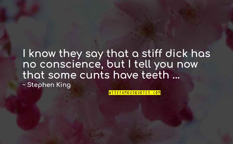 Cow Humor Quotes By Stephen King: I know they say that a stiff dick