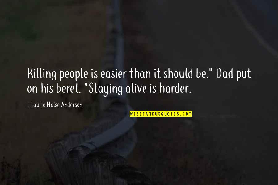 Cow Killing Quotes By Laurie Halse Anderson: Killing people is easier than it should be."